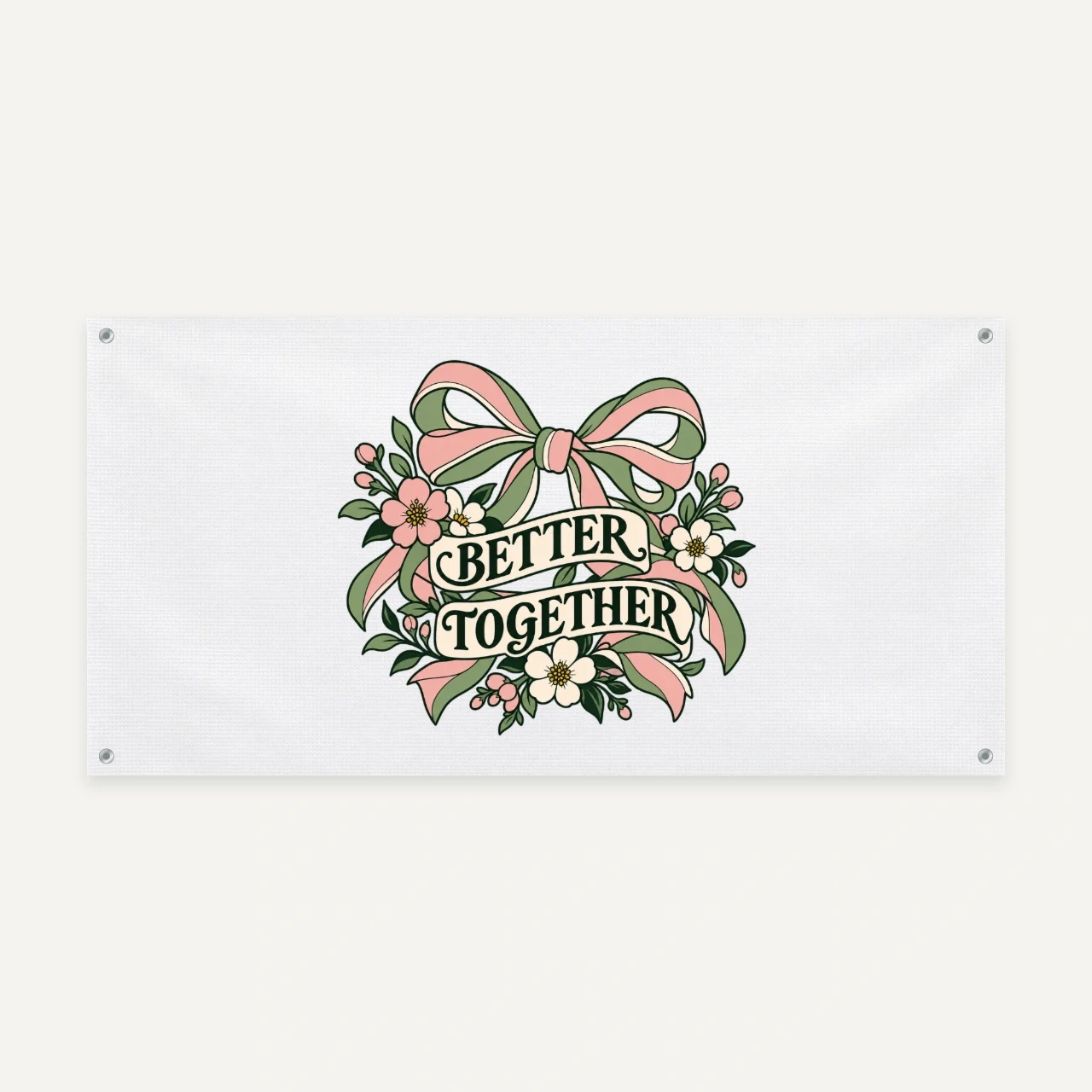 Better Together printed on Vinyl Banner