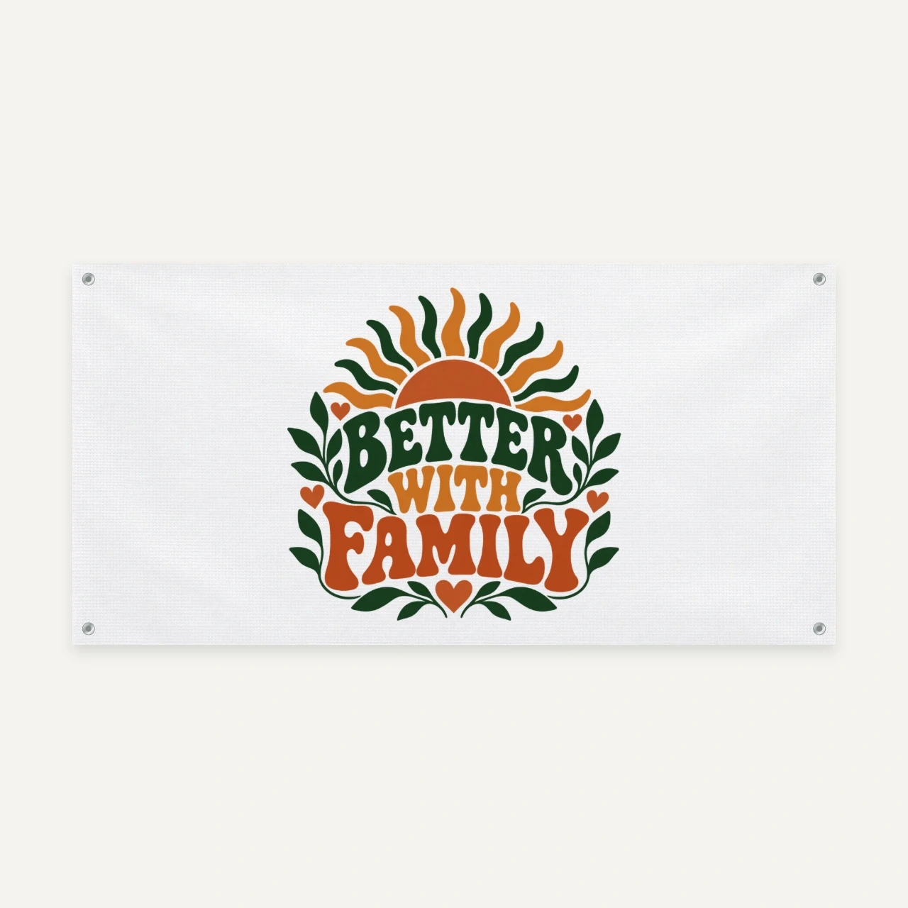 Better With Family printed on Vinyl Banner