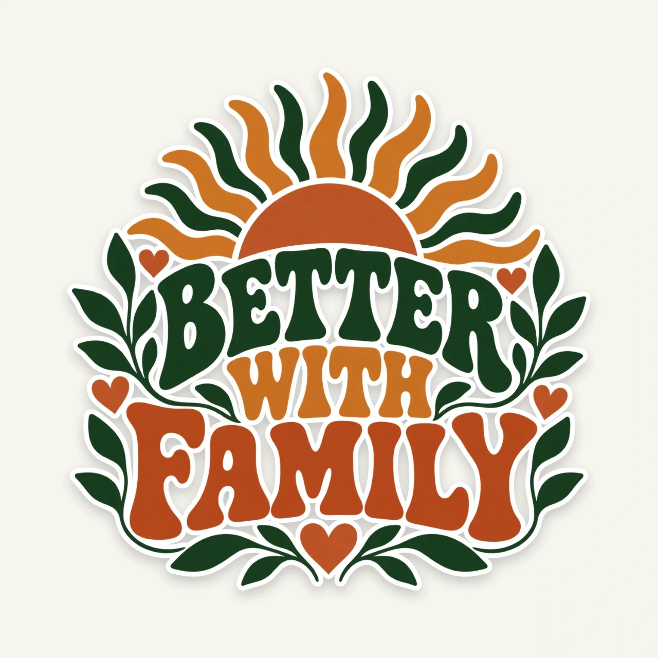 Better With Family printed on Die-Cut Sticker
