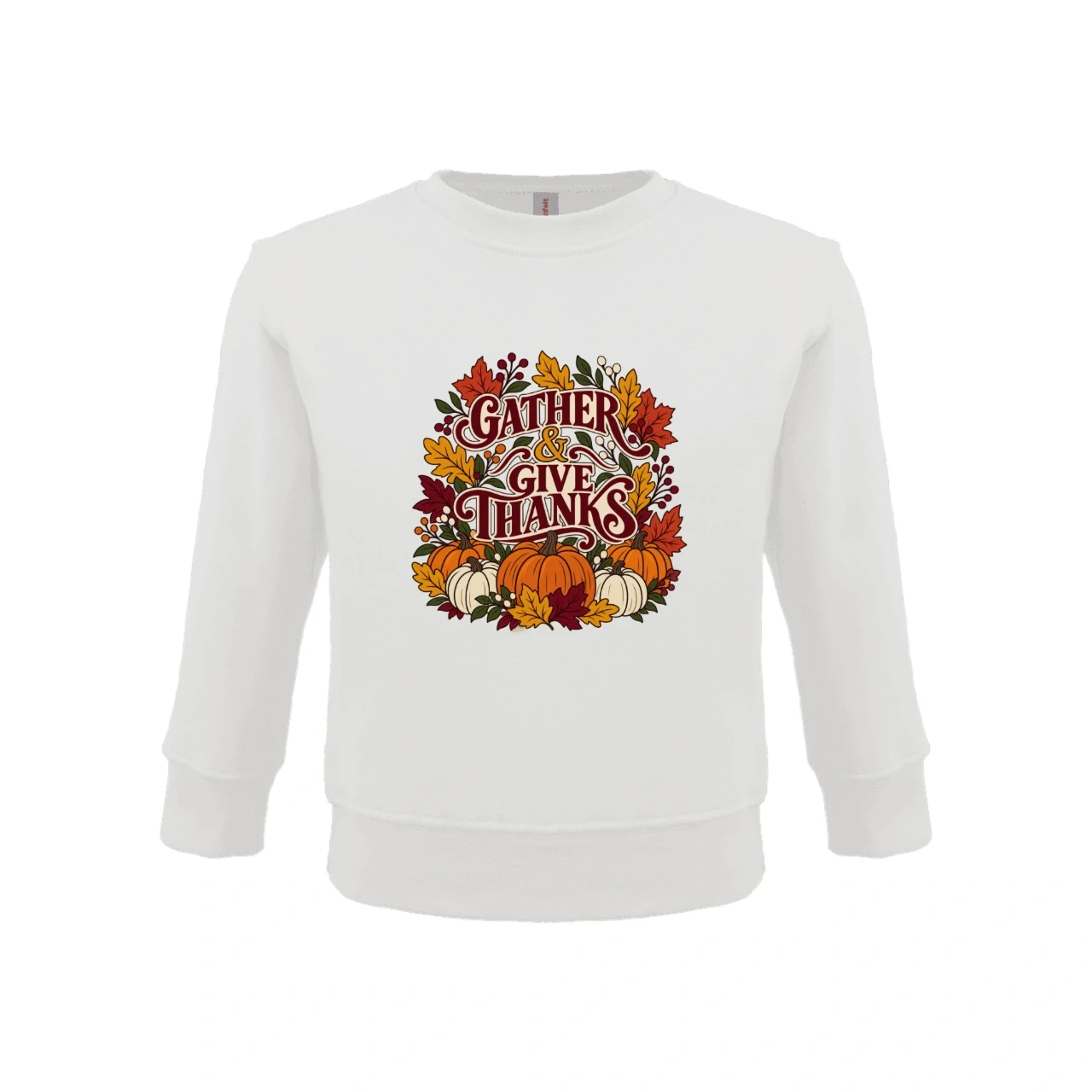 Gather and Give Thanks printed on Custom Toddler Sweatshirt